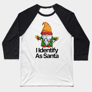 I Identify As Santa Funny Christmas Pajamas For Dad X Mas Baseball T-Shirt